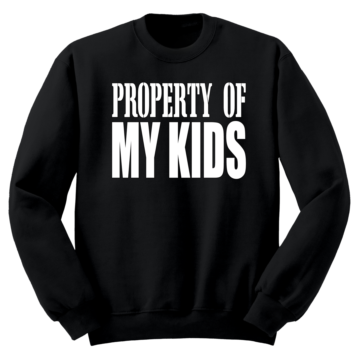 Property Of My Kids Crewneck Sweater