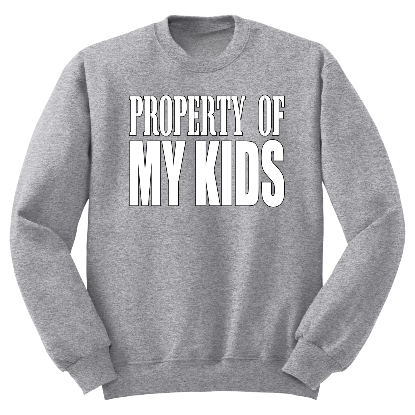 Property Of My Kids Crewneck Sweater