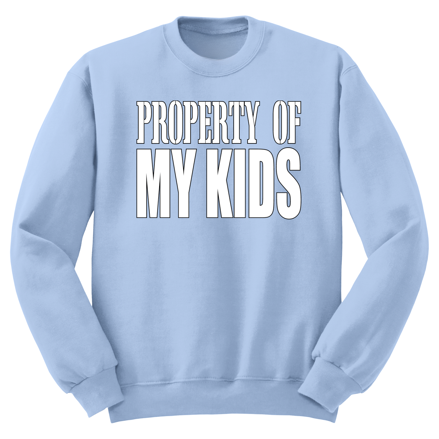 Property Of My Kids Crewneck Sweater