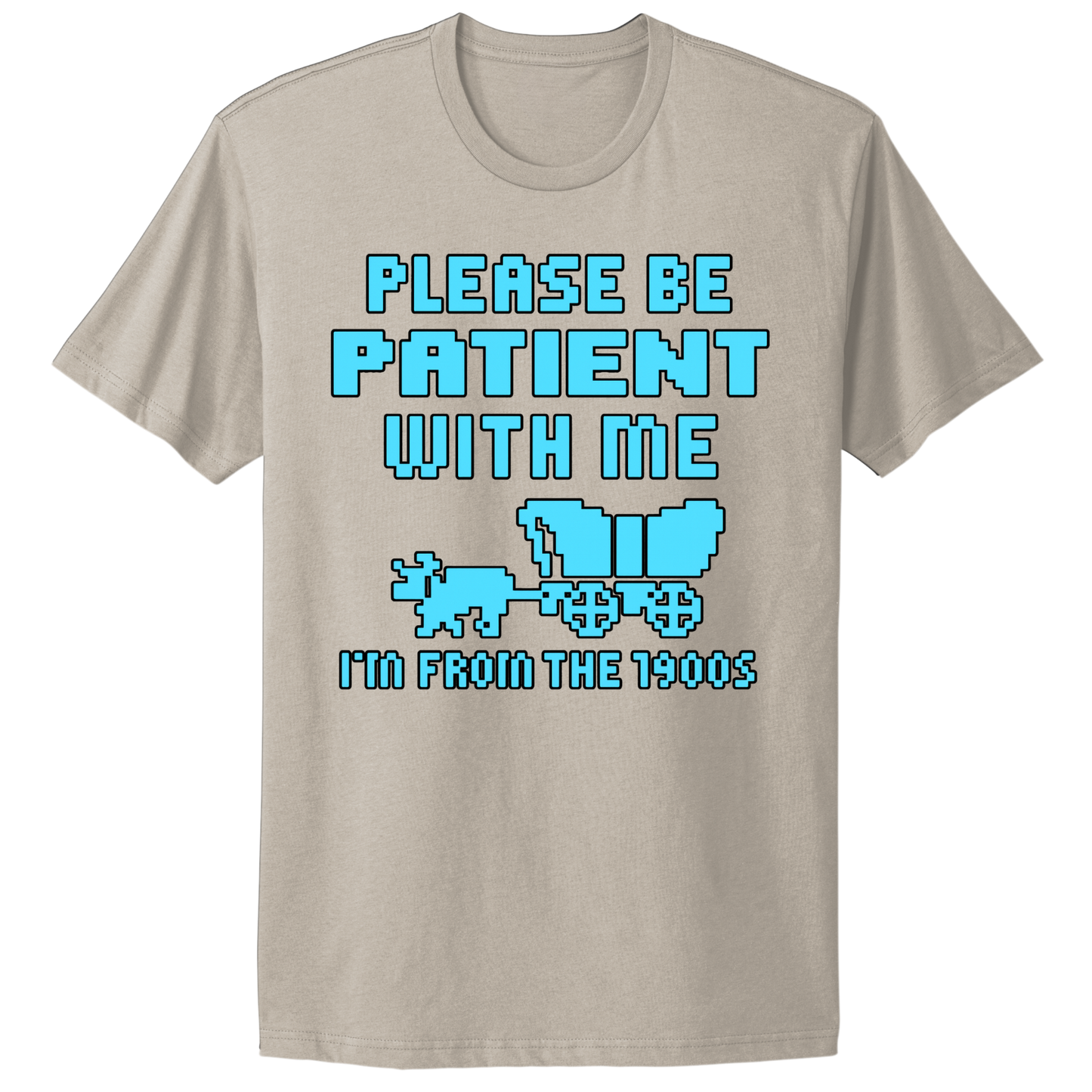 Please Be Patient T-shirt