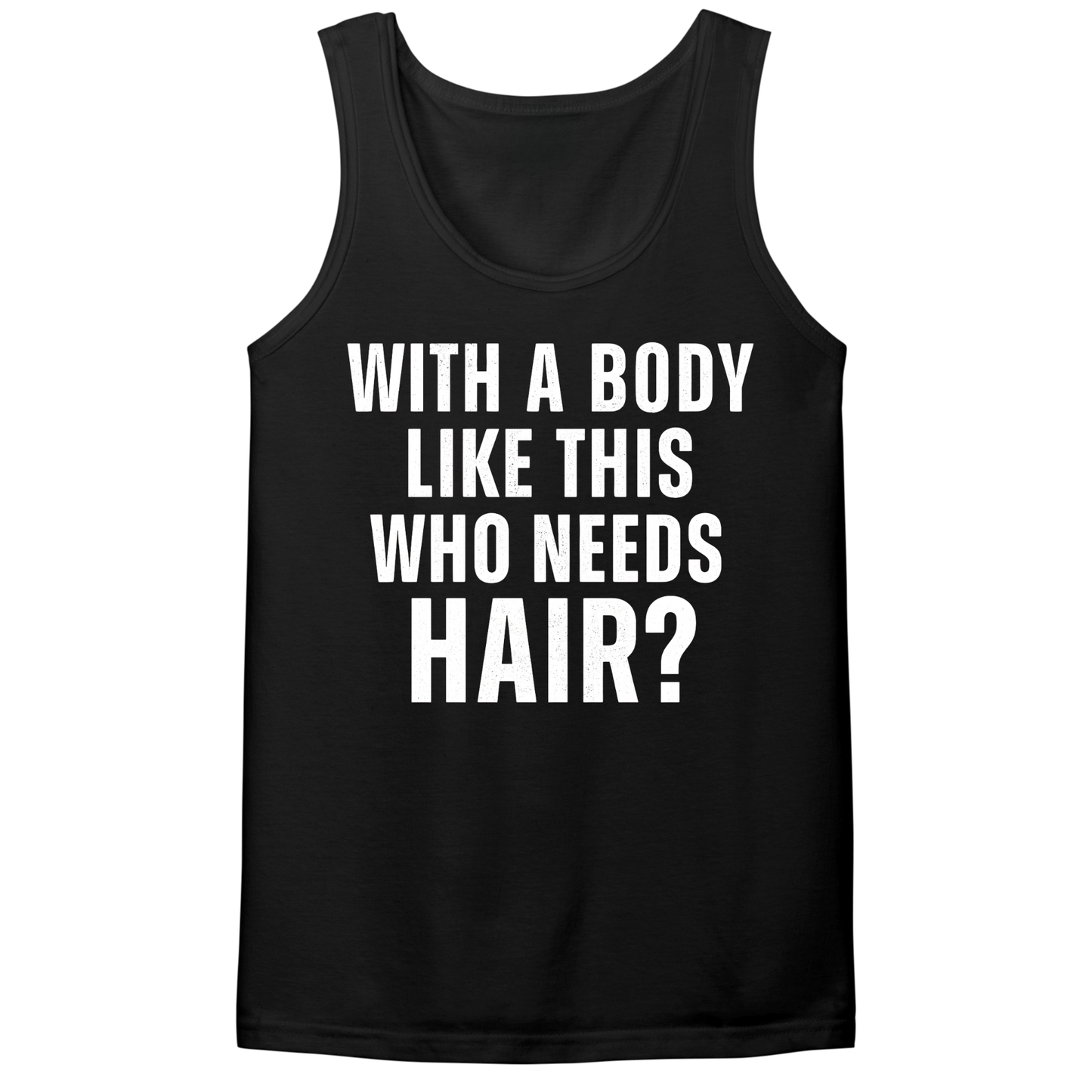 Who Needs Hair Mens Tank Top