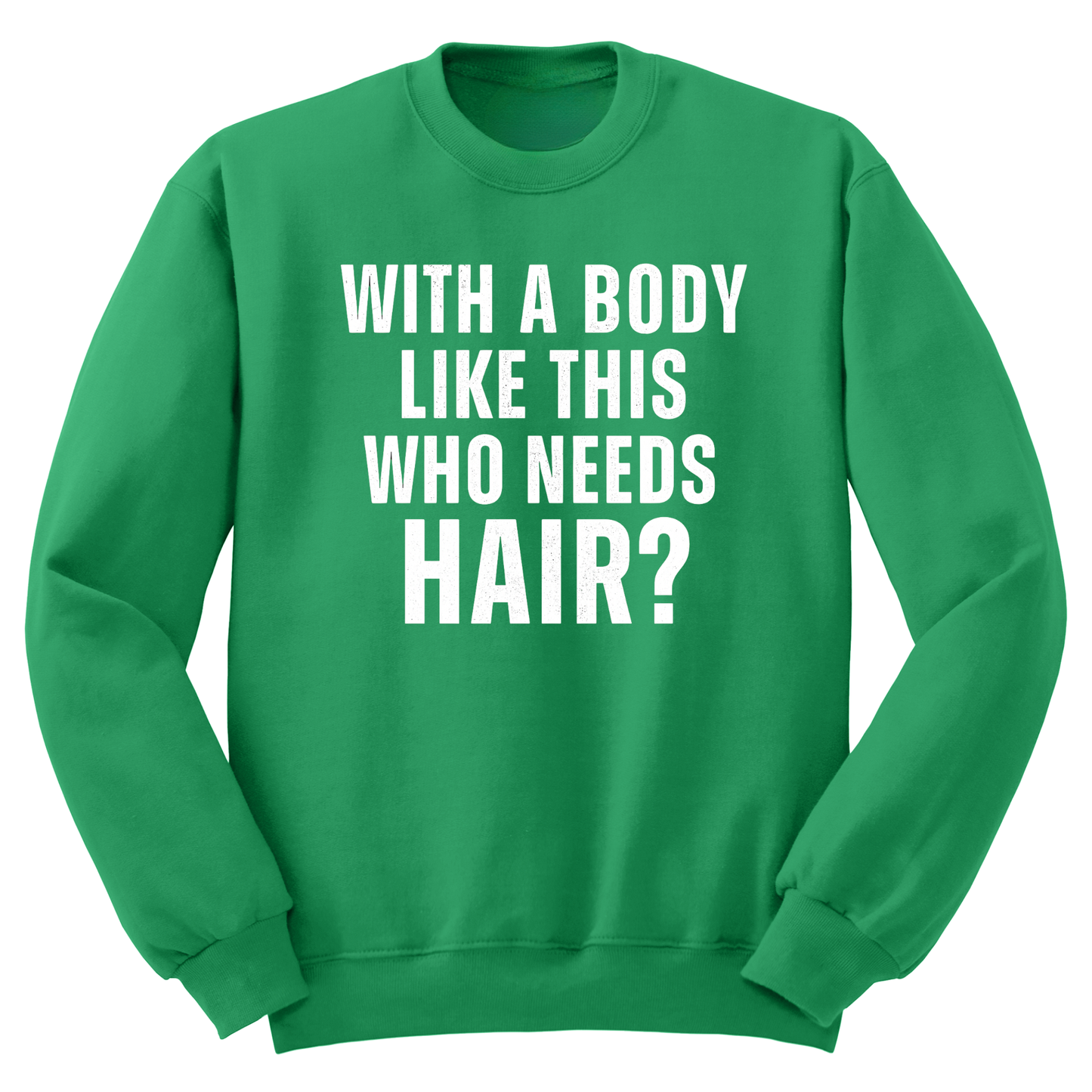 Who Needs Hair Crewneck Sweater