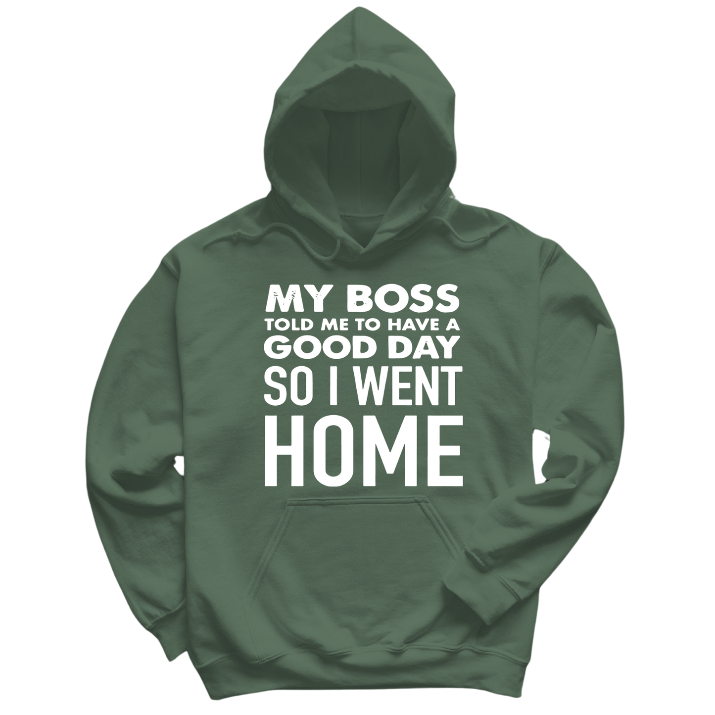 My Boss Told Me To Have A Good Day Hoodie