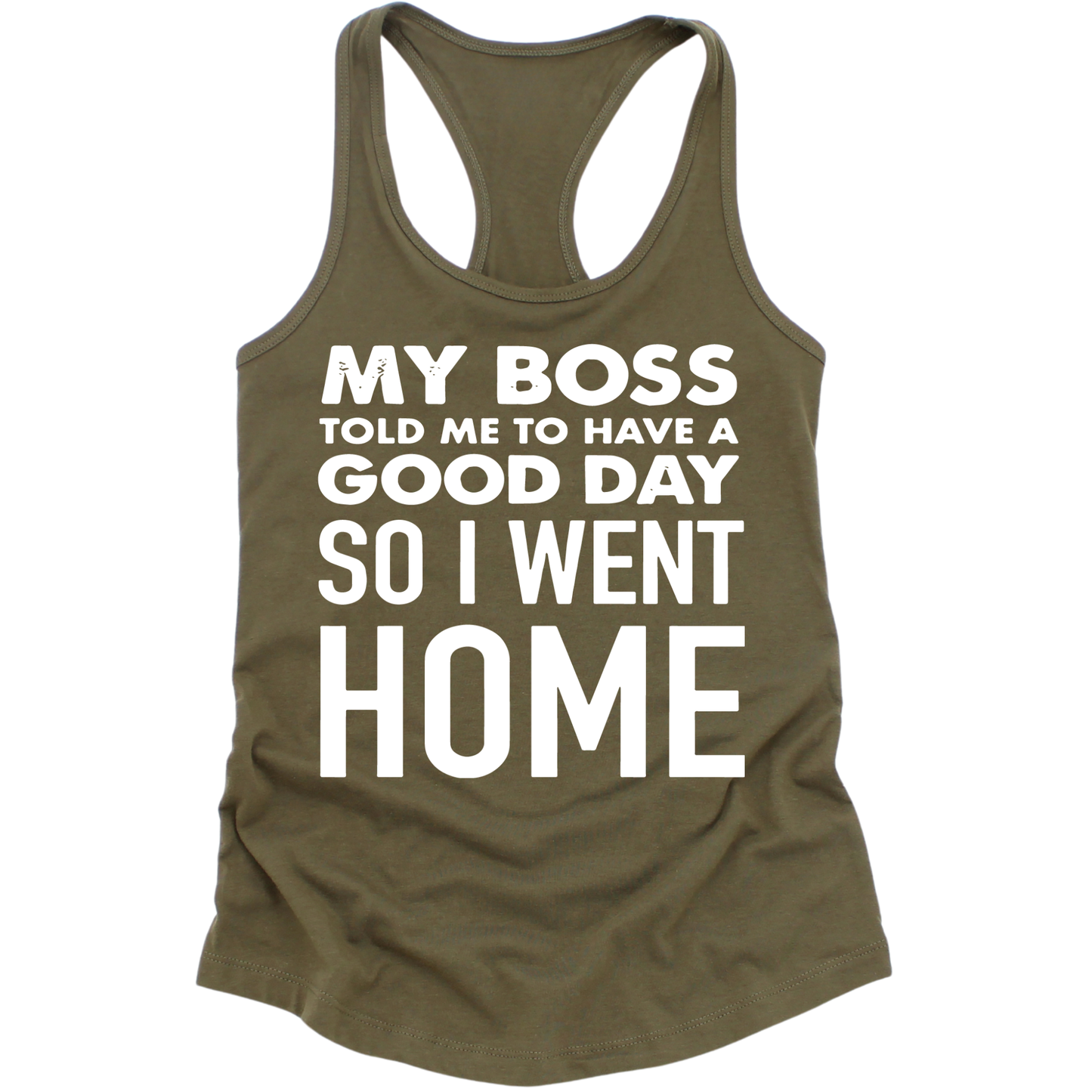 My Boss Told Me To Have A Good Day Womens Tank Top