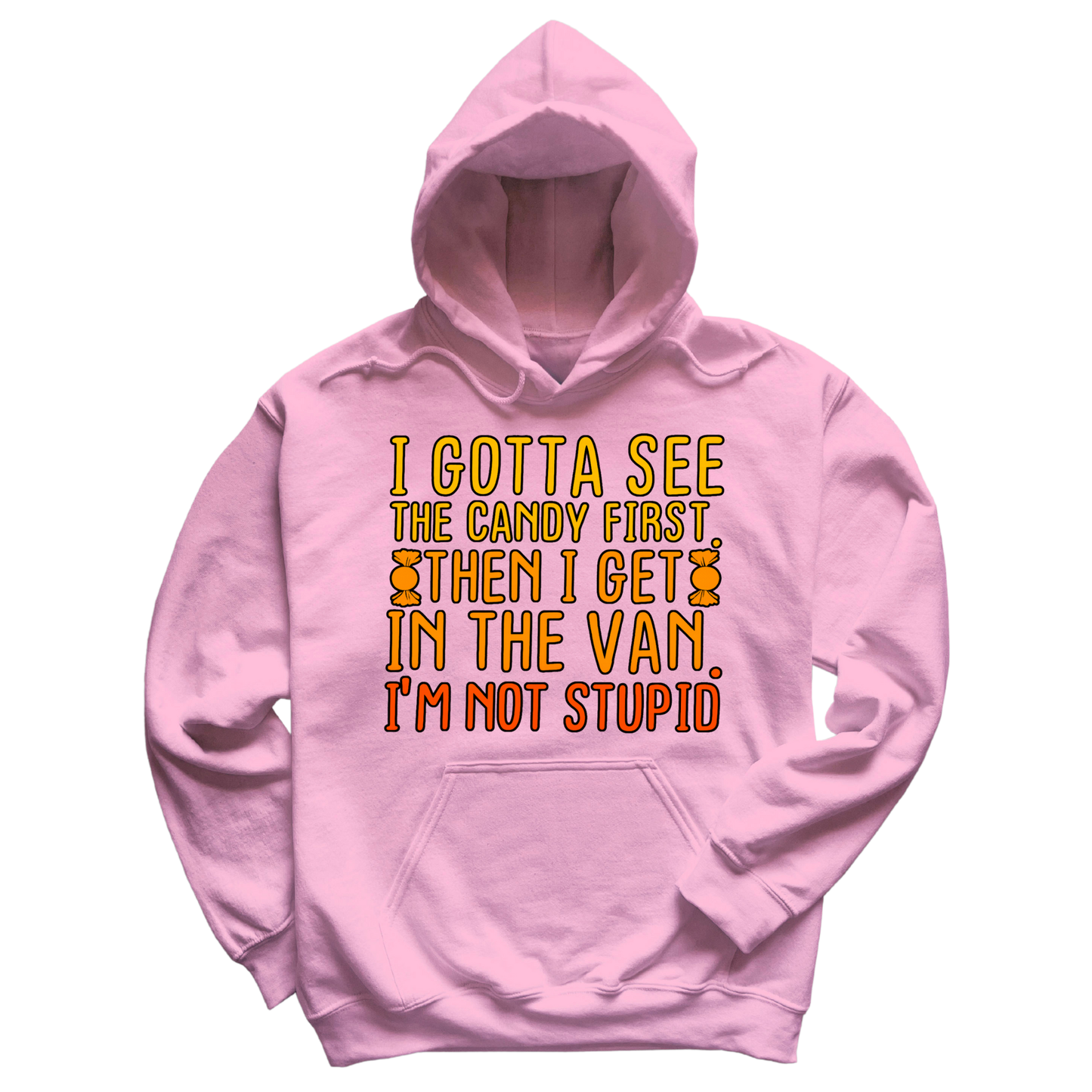 Gotta See The Candy First Hoodie