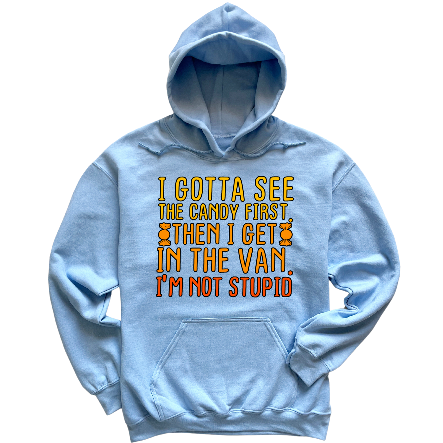 Gotta See The Candy First Hoodie