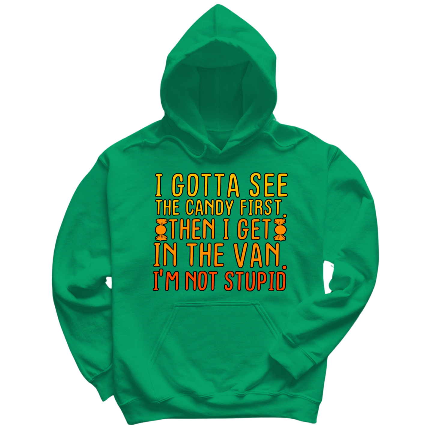 Gotta See The Candy First Hoodie