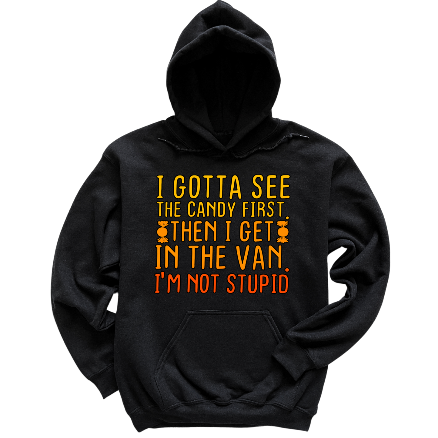 Gotta See The Candy First Hoodie