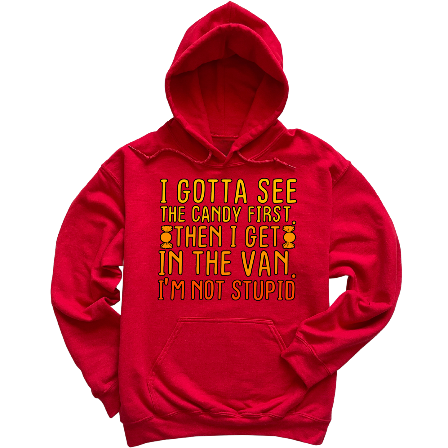 Gotta See The Candy First Hoodie