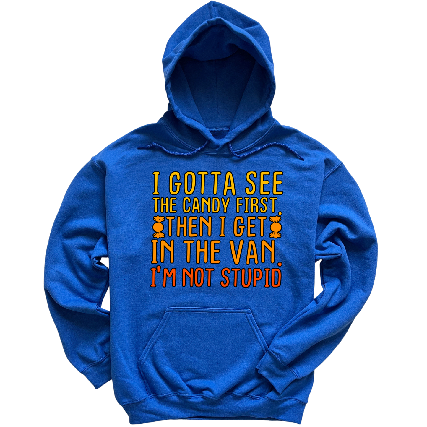 Gotta See The Candy First Hoodie