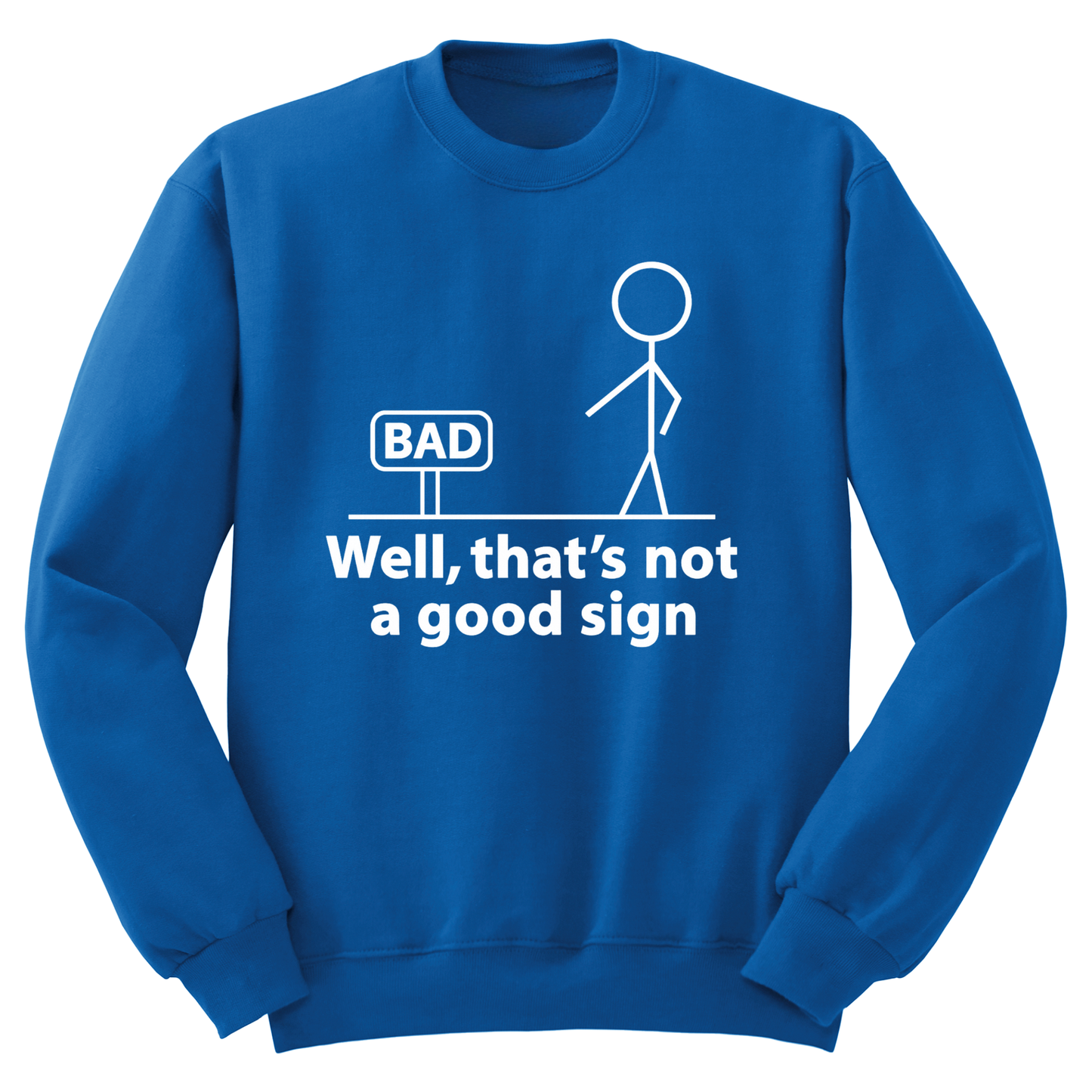 Not A Good Sign Crewneck Sweater