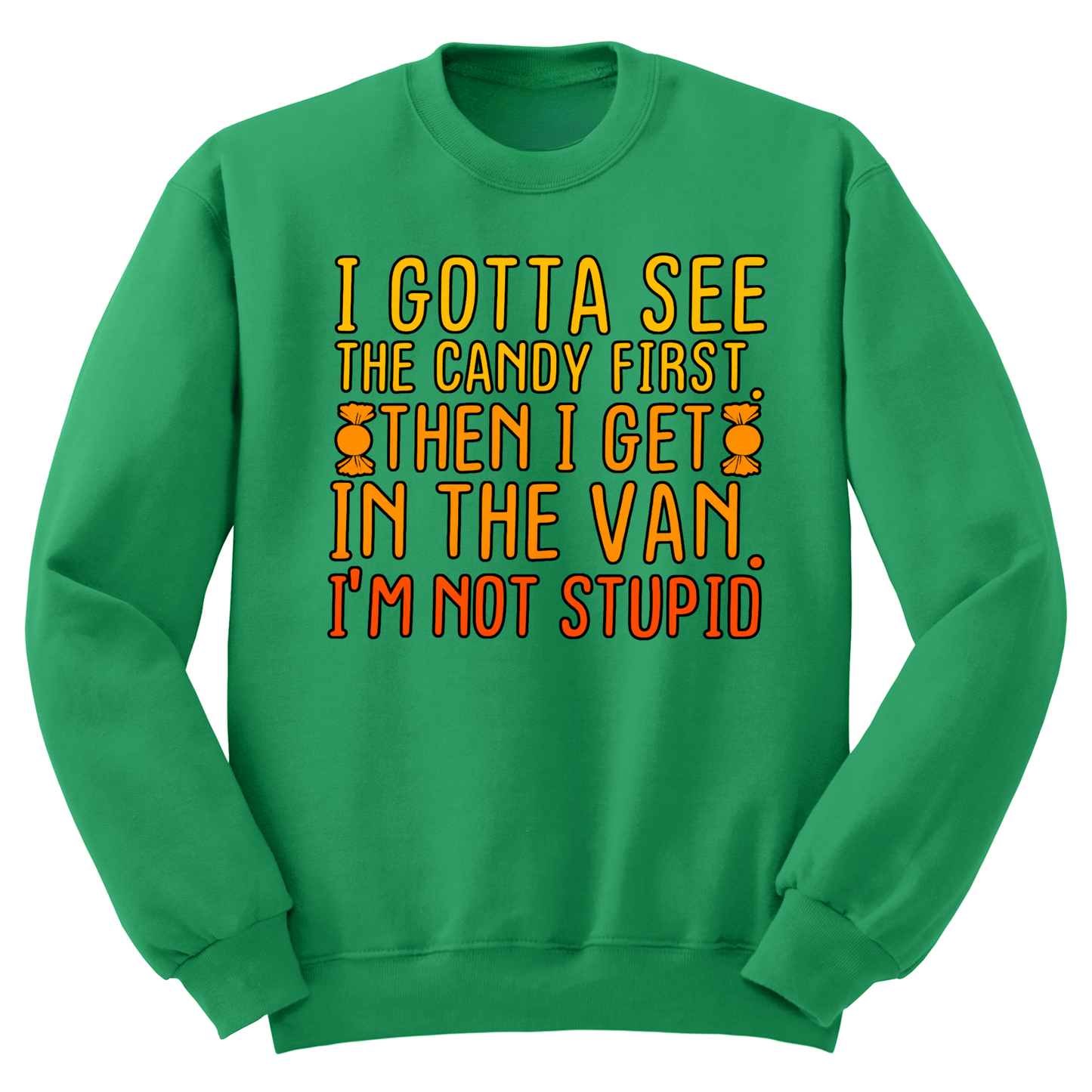 Gotta See The Candy First Crewneck Sweater