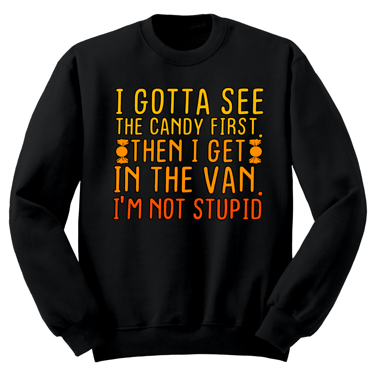 Gotta See The Candy First Crewneck Sweater
