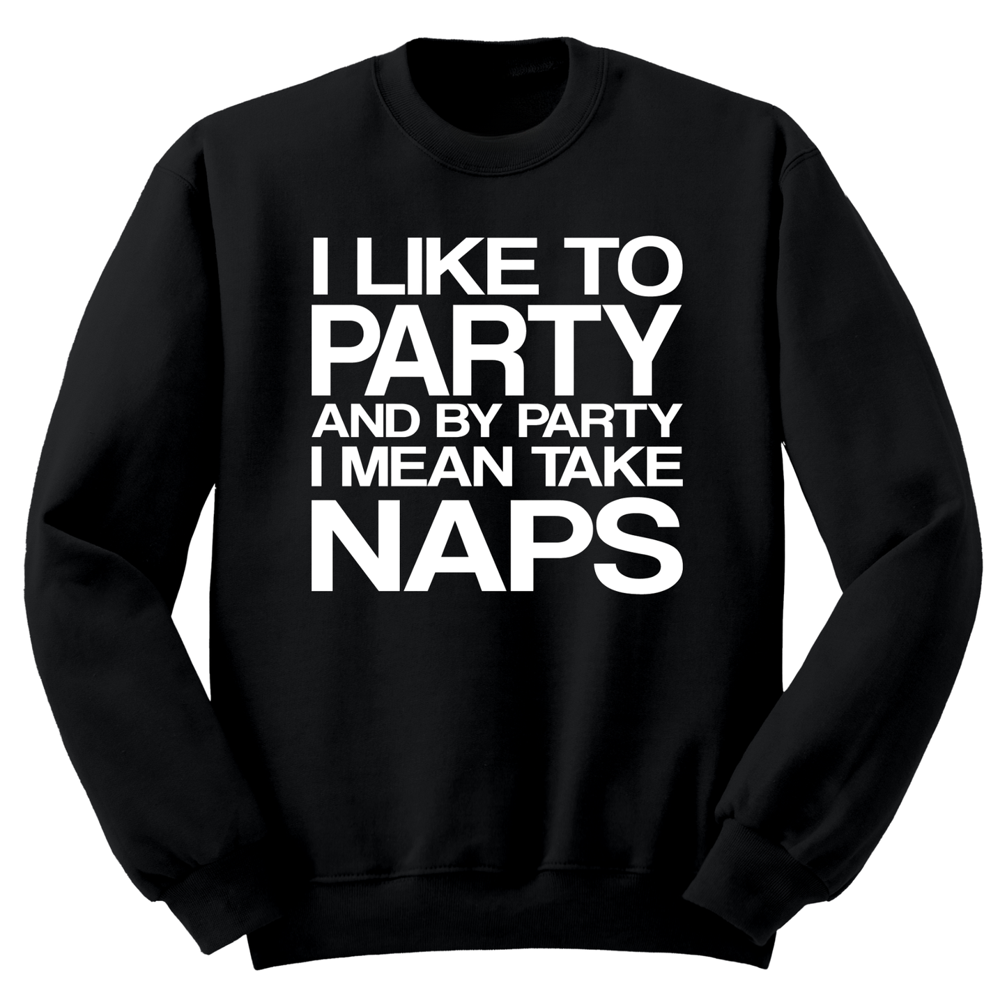 I Like To Party Crewneck Sweater