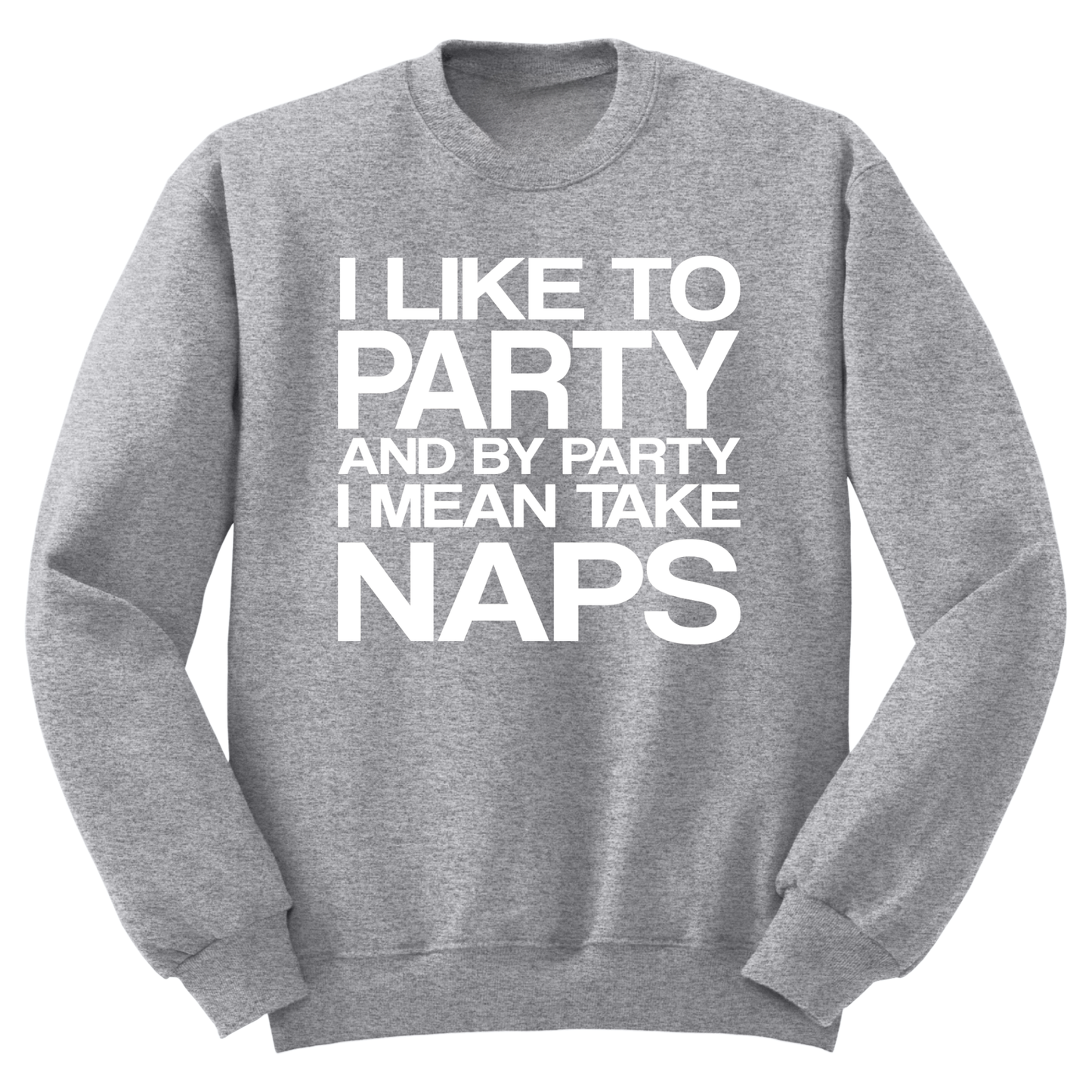 I Like To Party Crewneck Sweater