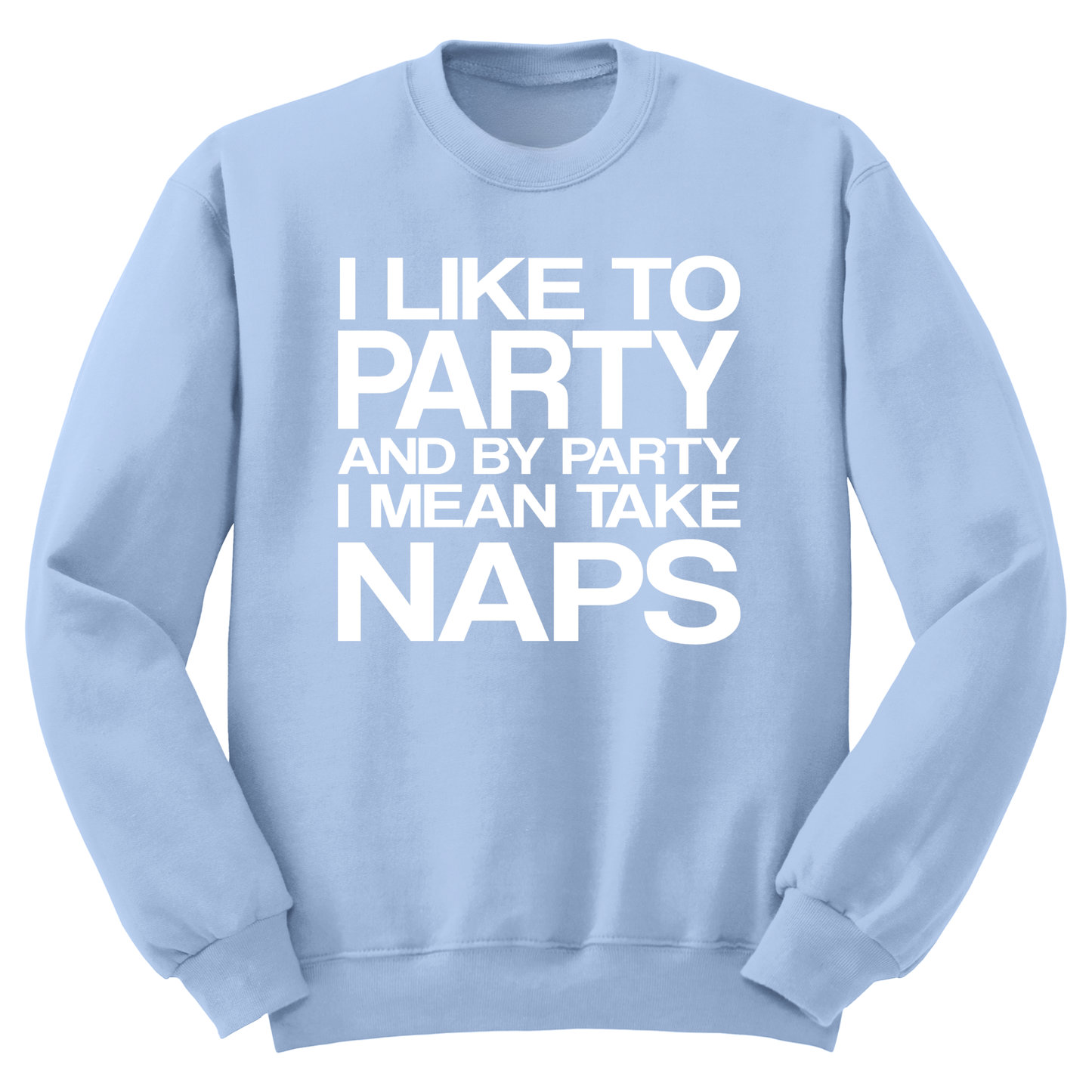 I Like To Party Crewneck Sweater