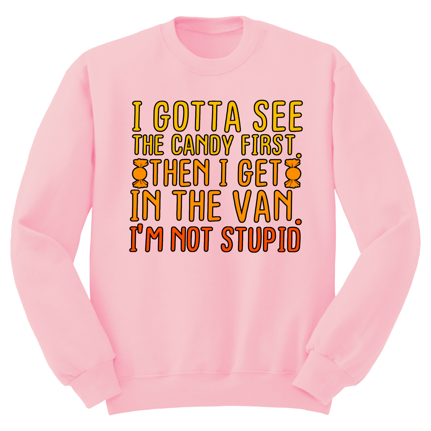 Gotta See The Candy First Crewneck Sweater