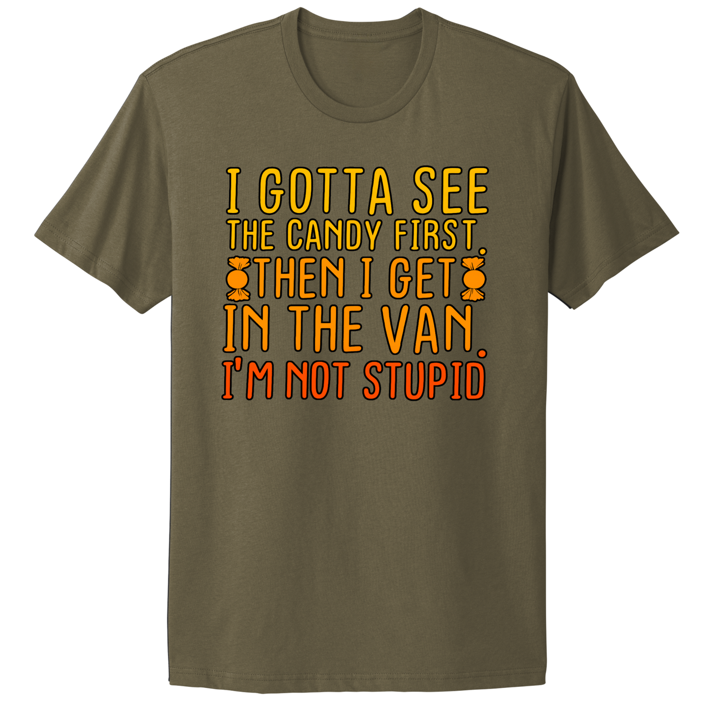 Gotta See The Candy First T-shirt