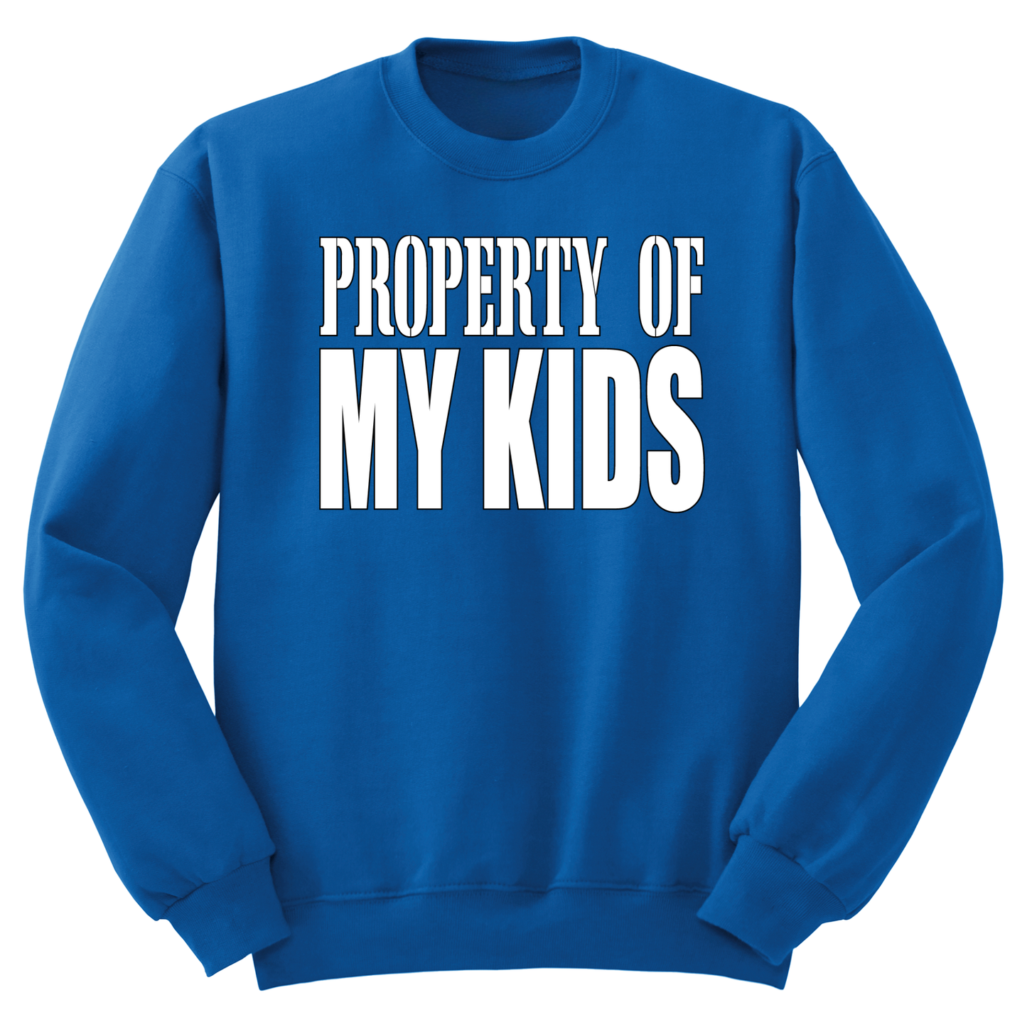 Property Of My Kids Crewneck Sweater