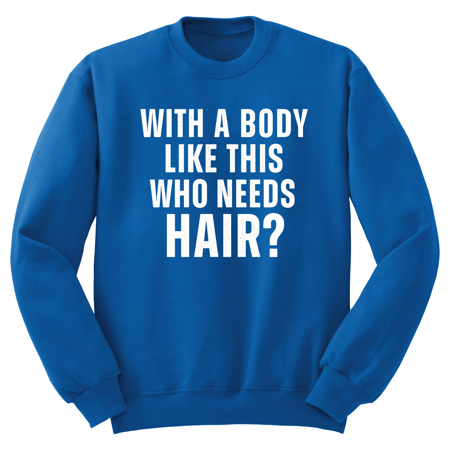 Who Needs Hair Crewneck Sweater