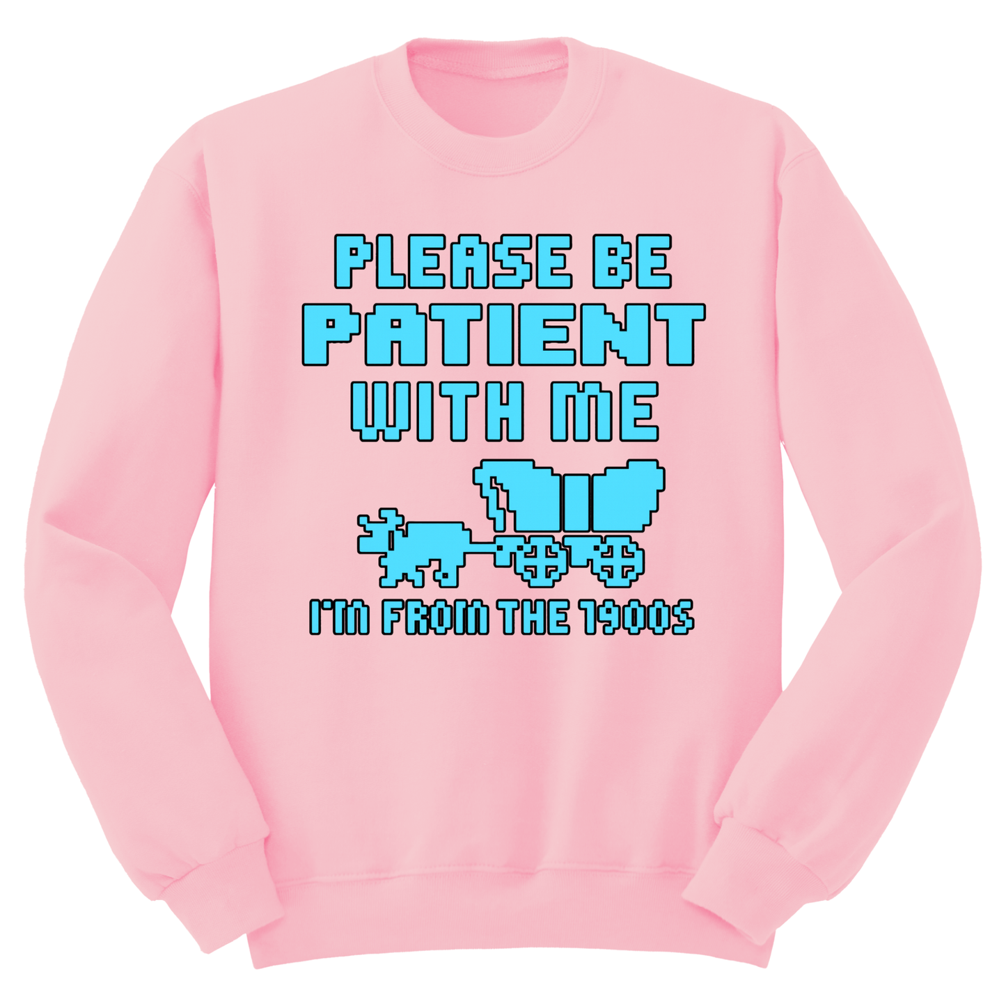 Please Be Patient Crewneck Sweater