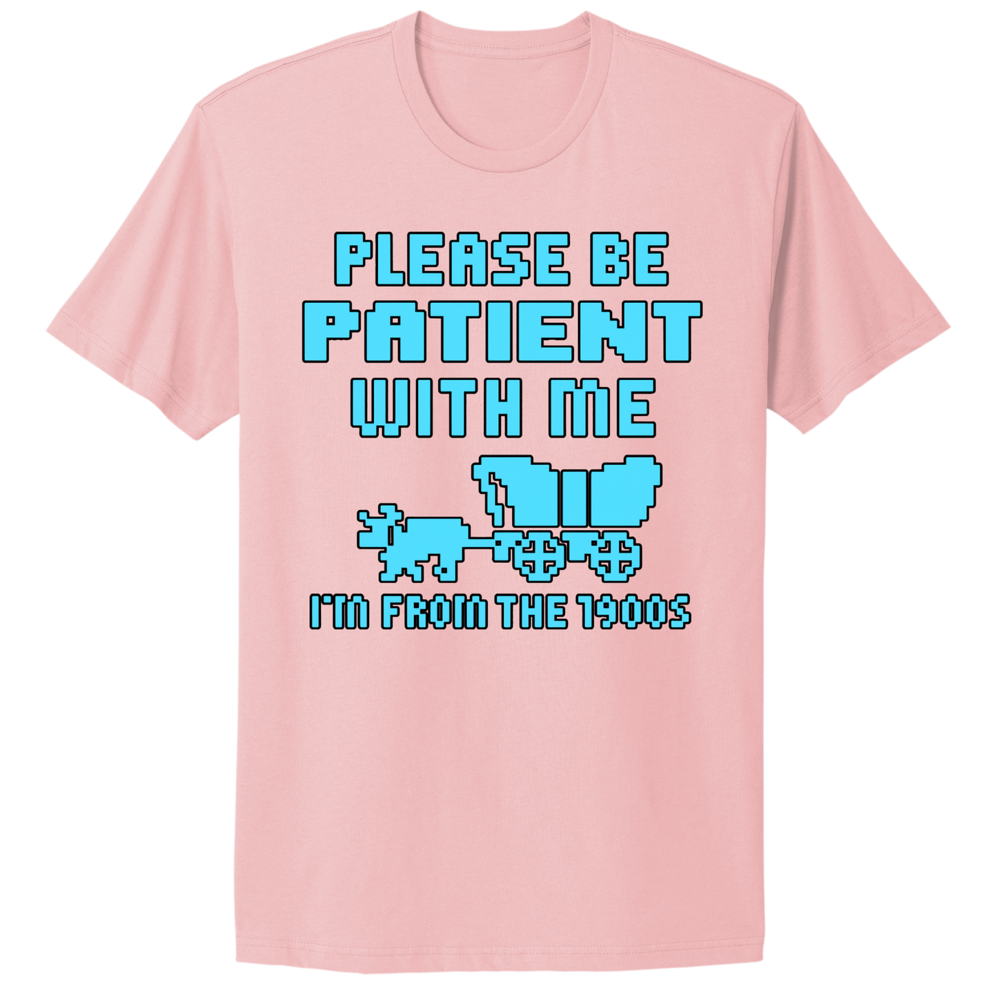 Please Be Patient T-shirt