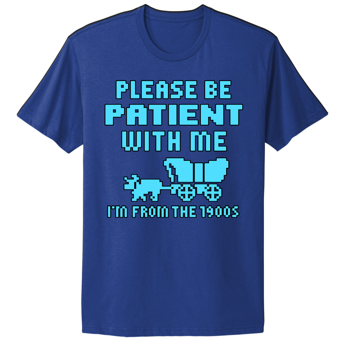Please Be Patient T-shirt
