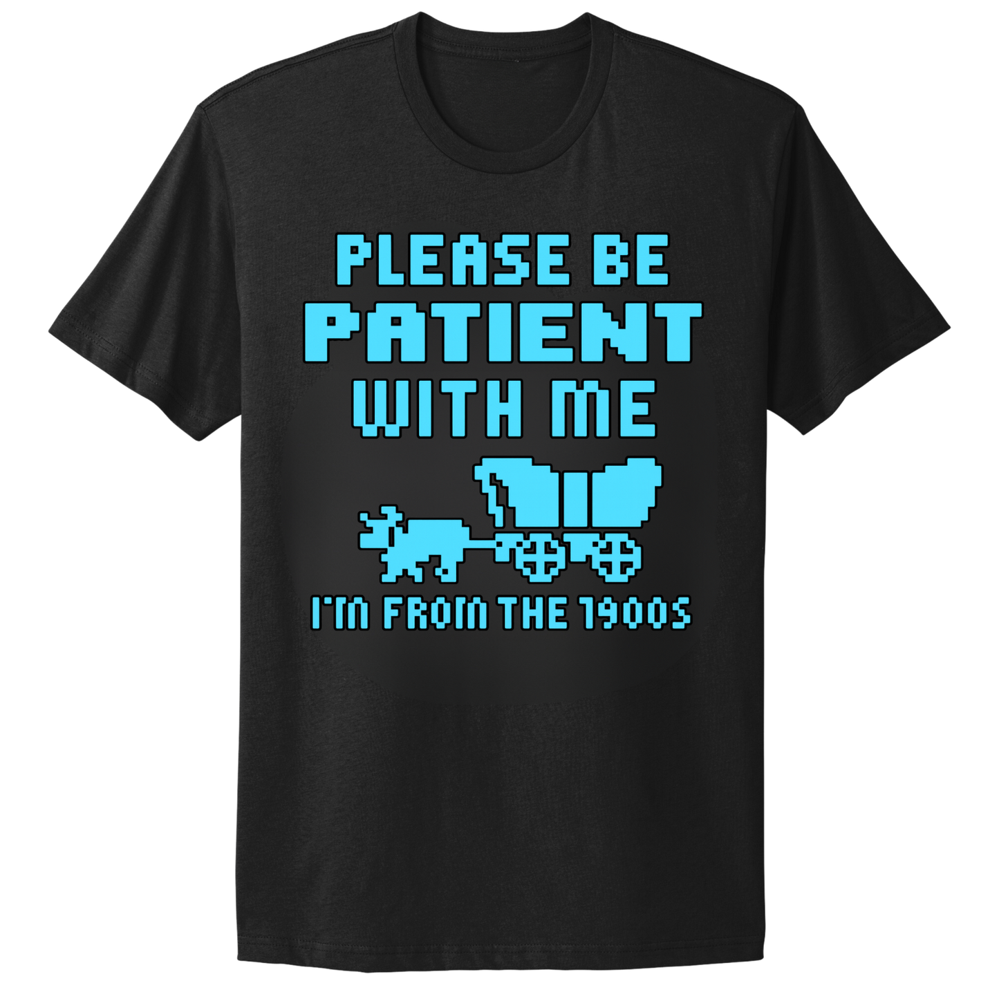 Please Be Patient T-shirt