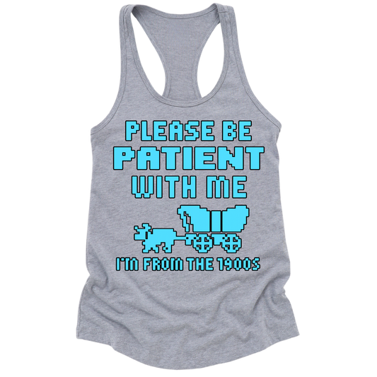 Please Be Patient Womens Tank Top