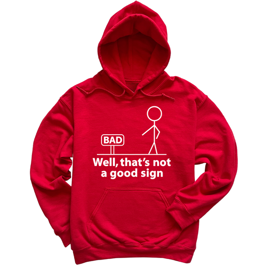 Not A Good Sign Hoodie