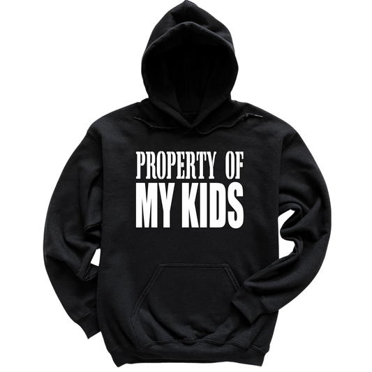 Property Of My Kids Hoodie