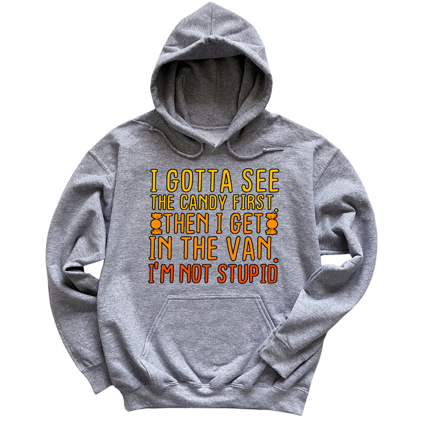 Gotta See The Candy First Hoodie