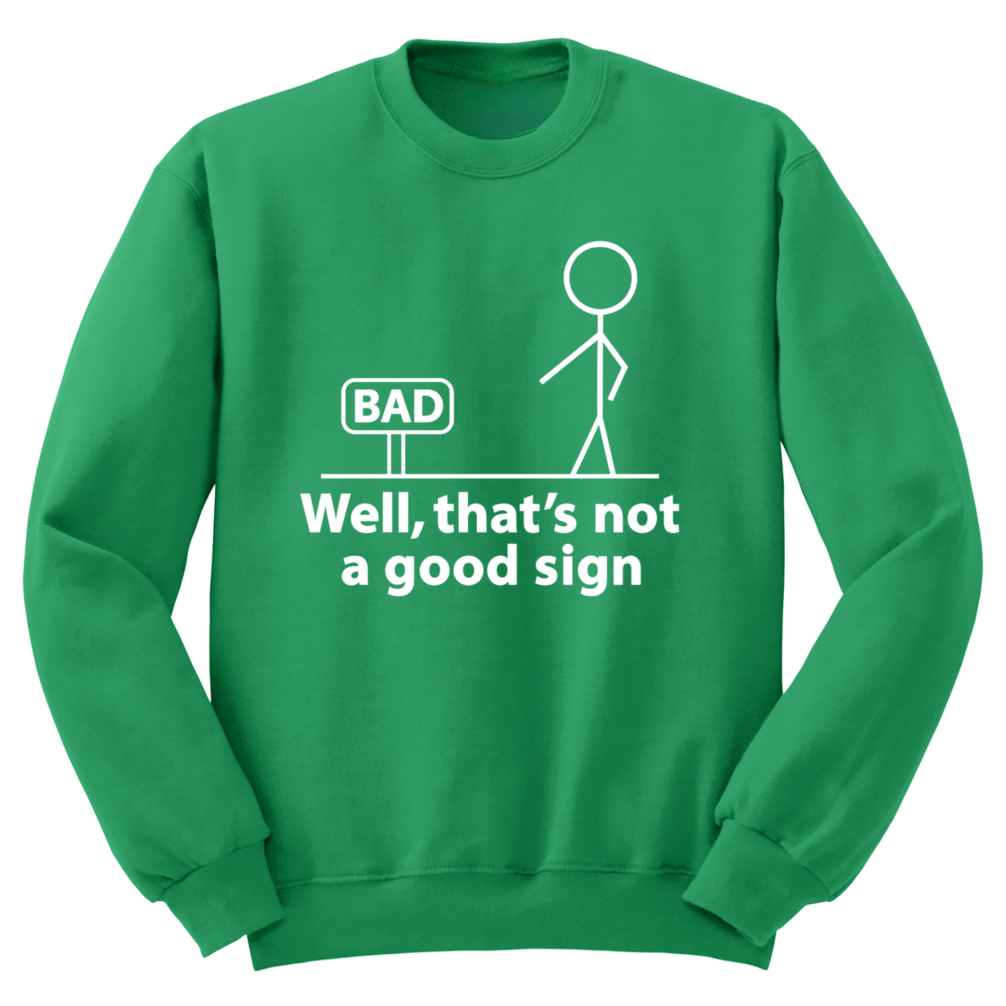 Not A Good Sign Crewneck Sweater