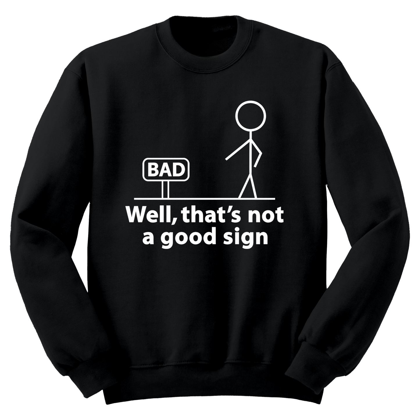 Not A Good Sign Crewneck Sweater