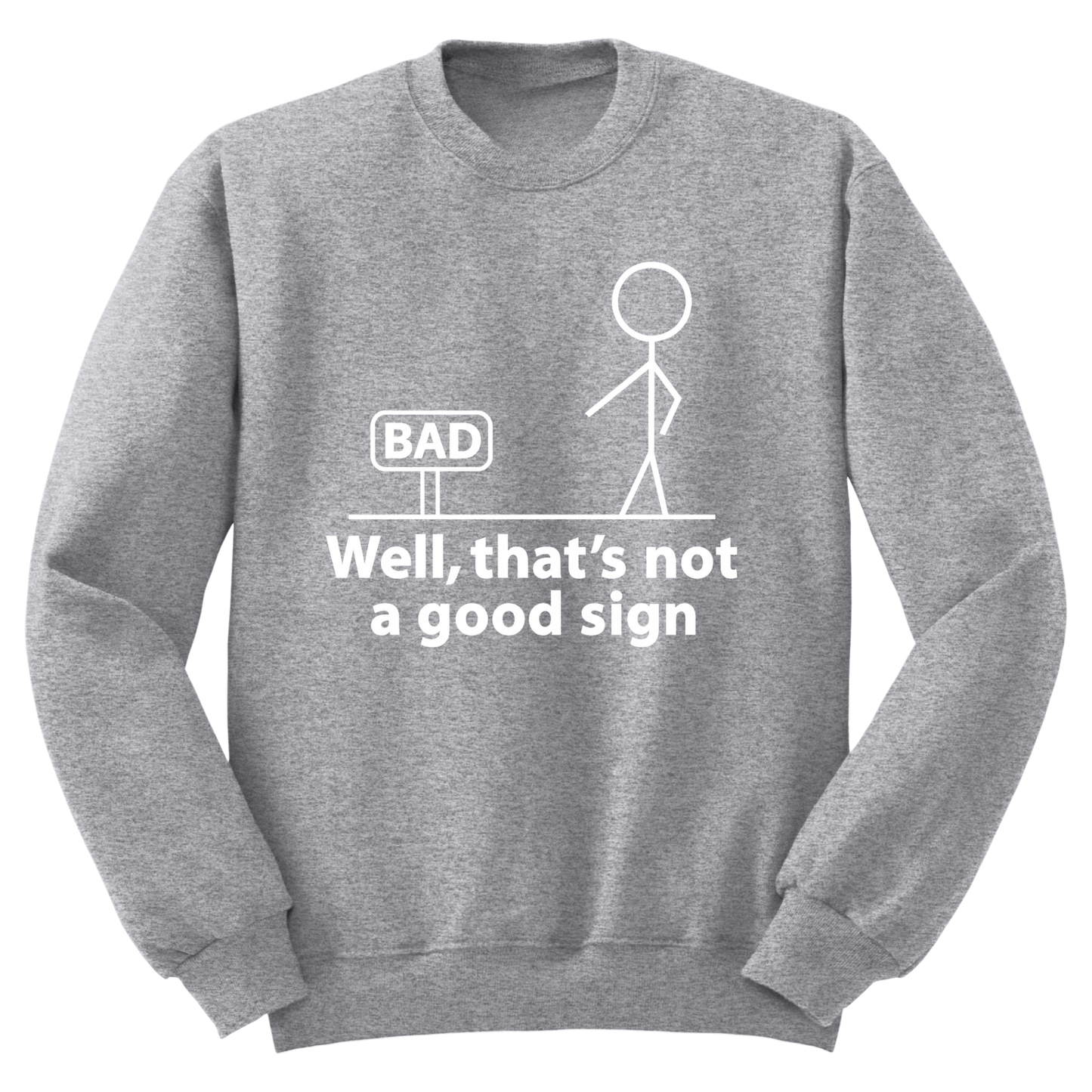Not A Good Sign Crewneck Sweater