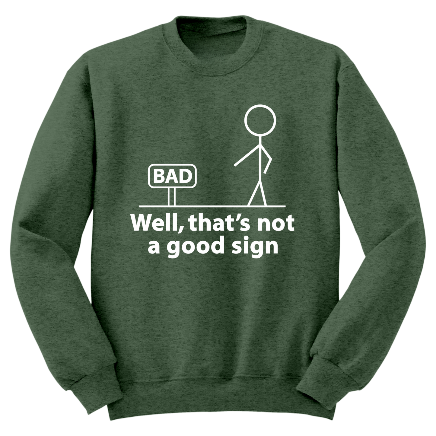 Not A Good Sign Crewneck Sweater