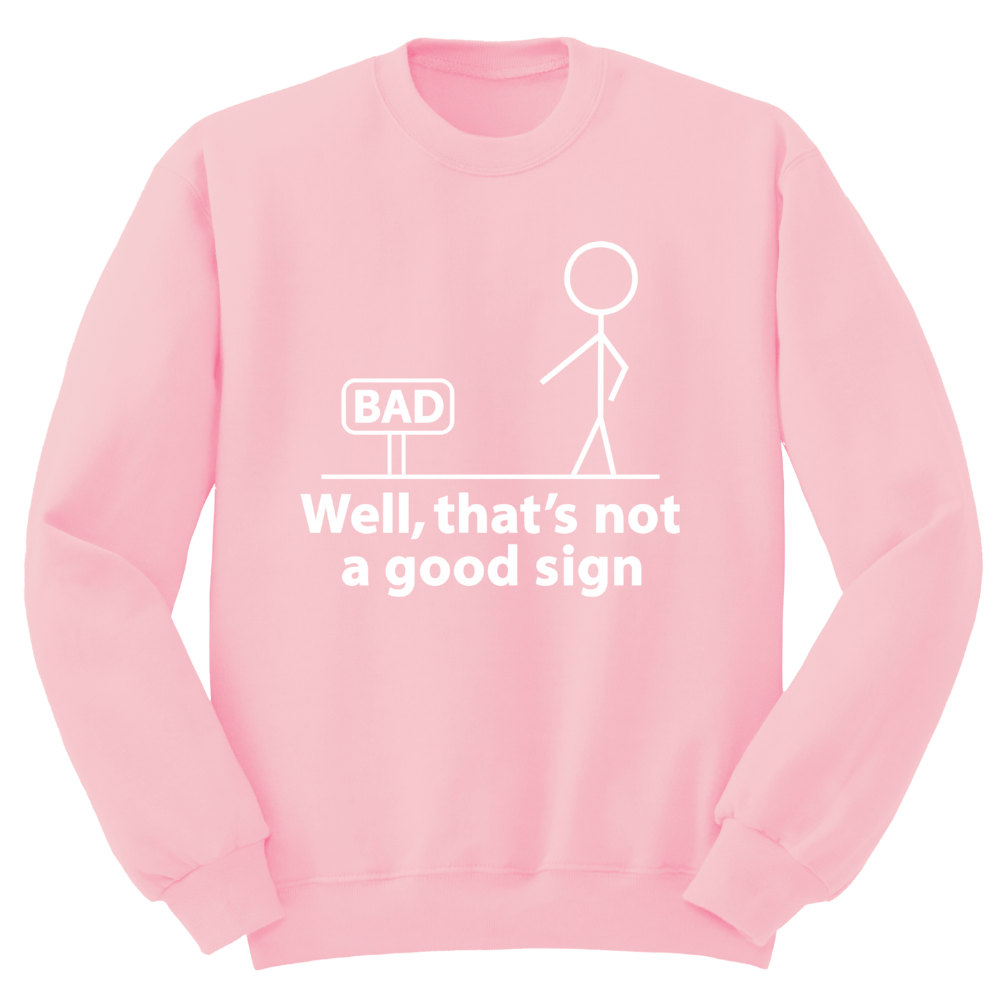 Not A Good Sign Crewneck Sweater