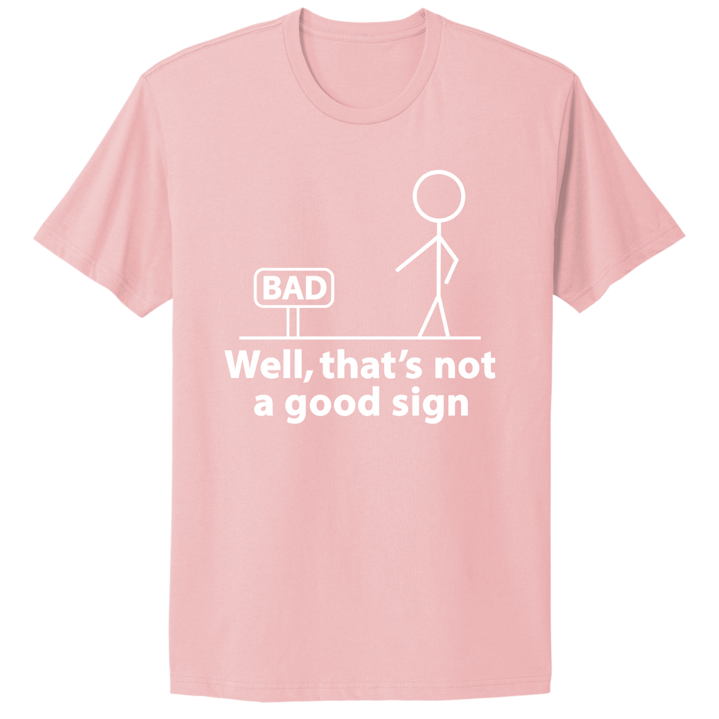 Not A Good Sign T-shirt