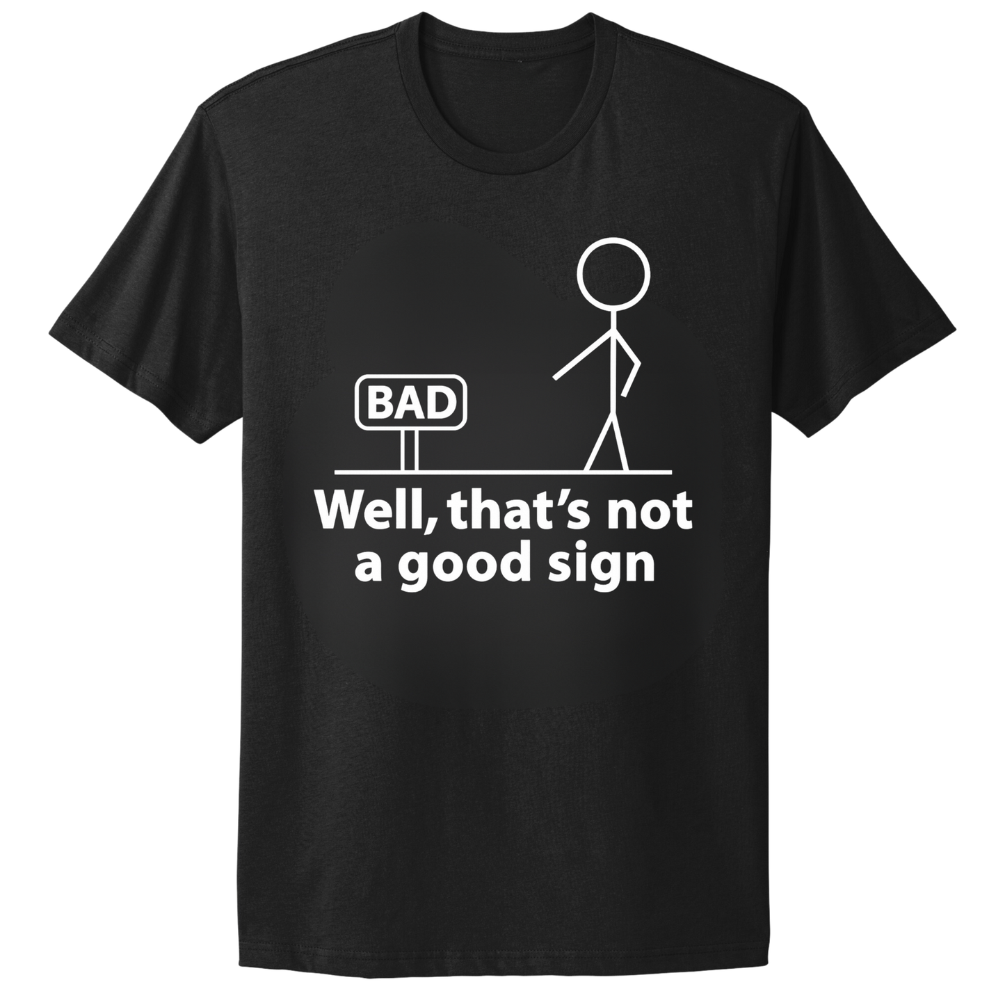 Not A Good Sign T-shirt