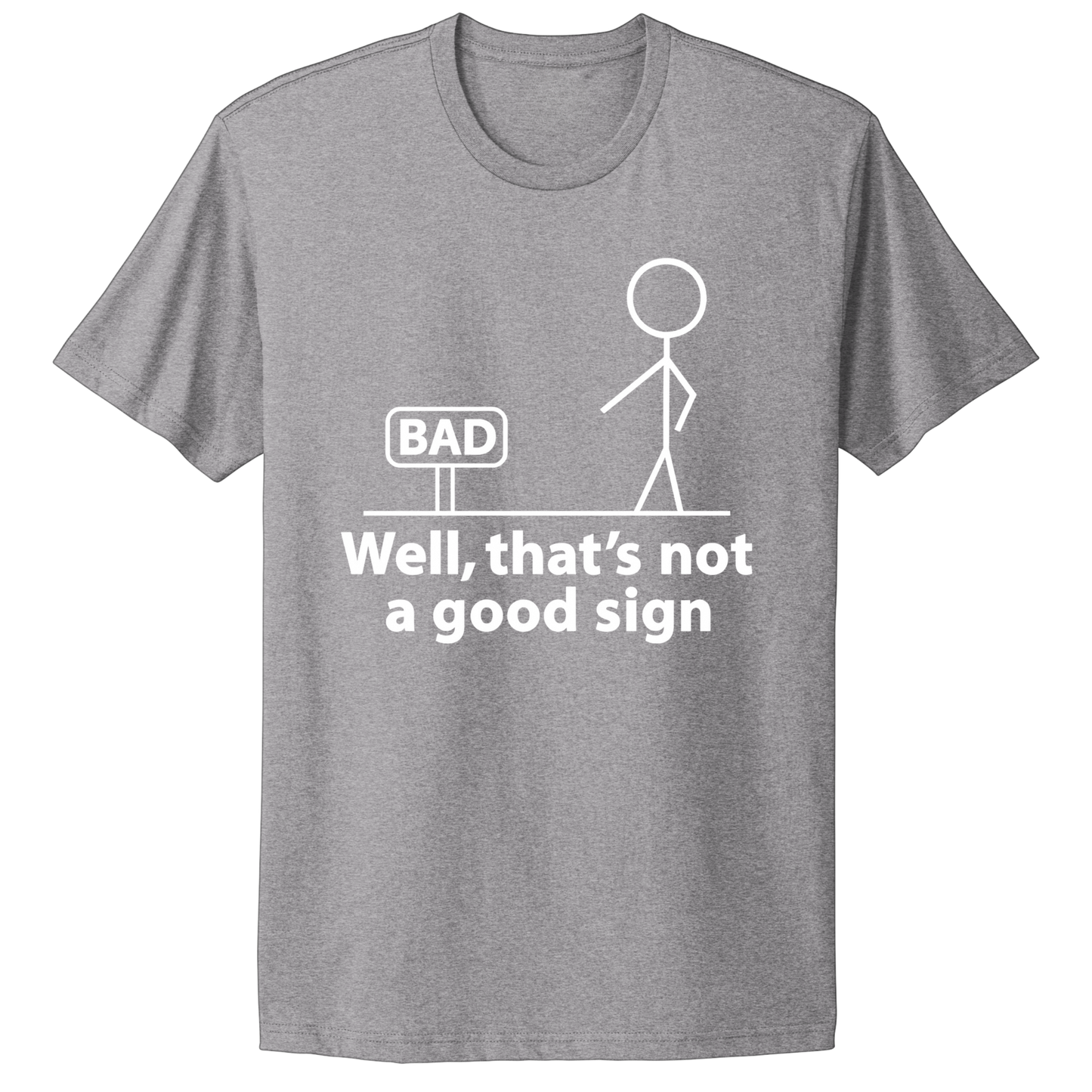 Not A Good Sign T-shirt