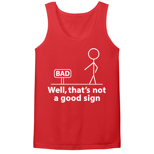 Not A Good Sign Mens Tank Top