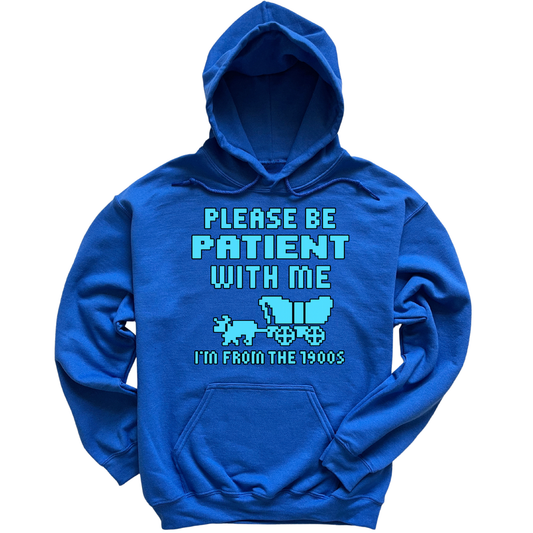 Please Be Patient Hoodie