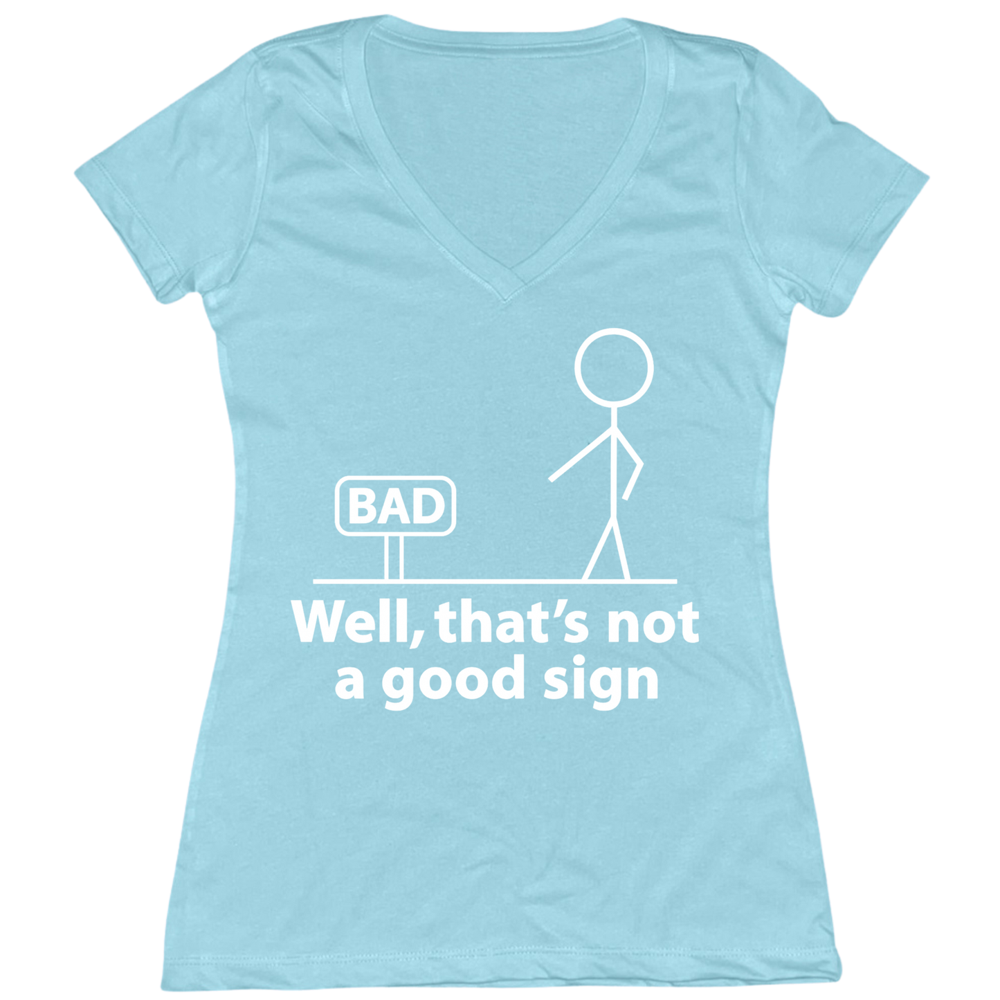 Not A Good Sign Womens V-Neck Tee