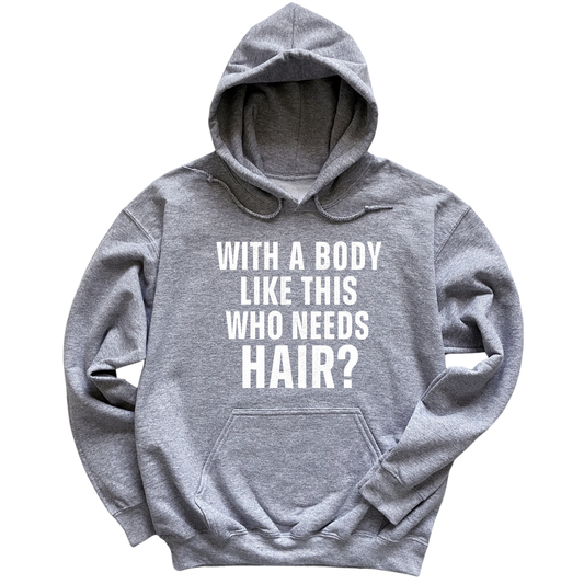 Who Needs Hair Hoodie