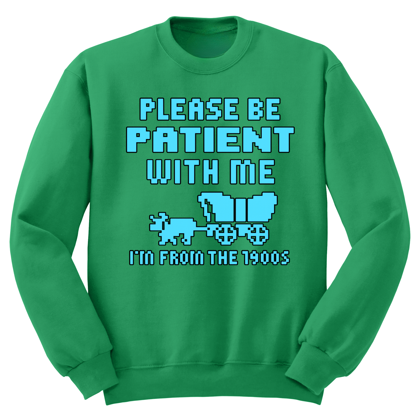 Please Be Patient Crewneck Sweater